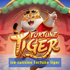 ice cassino fortune tiger